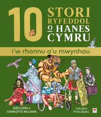 10 Stori Rhyfeddol o Hanes Cymru (i'w rhannu a'u mwynhau) cover