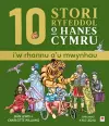 10 Stori Rhyfeddol o Hanes Cymru (i'w rhannu a'u mwynhau) cover