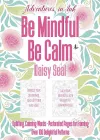 Adventures in Ink, Be Mindful Be Calm cover