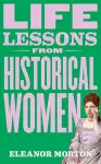 Life Lessons From Historical Women cover