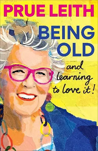 Being Old...and learning to love it! cover