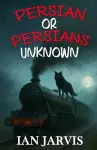 Persian or Persians Unknown (Bernie Quist Book 6) cover