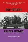 Our Fathers Fought Franco cover