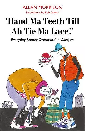 Haud Ma Teeth Till Ah Tie Ma Lace! cover