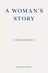 A Woman's Story – WINNER OF THE 2022 NOBEL PRIZE IN LITERATURE cover