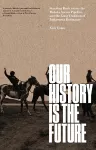 Our History Is the Future cover