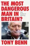 The Most Dangerous Man in Britain? cover