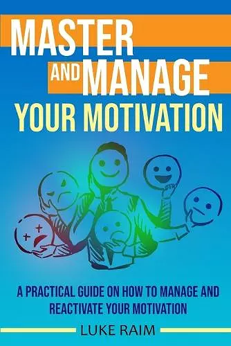 Master and Manage Your Motivation cover