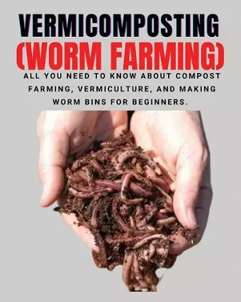 VERMICOMPOSTING (Worm Farming) cover