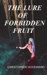 The Lure of Forbidden Fruit cover