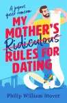 My Mother’s Ridiculous Rules for Dating cover