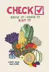 Check! Grow It - Cook It - Eat It cover