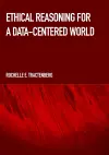 Ethical Reasoning for a Data-Centered World cover