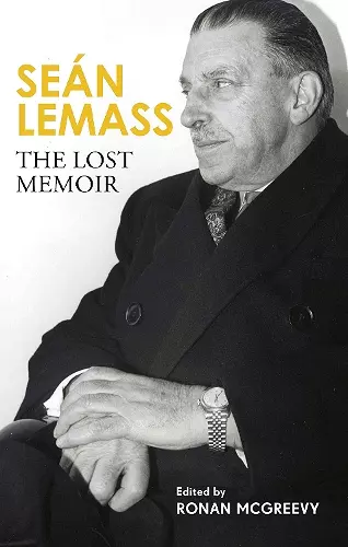 Seán Lemass: The Lost Memoir cover