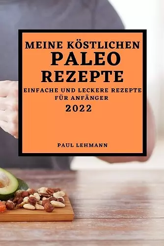 Meine Köstlichen Paleo Rezepte 2022 cover