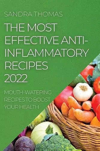 The Most Effective Anti-Inflammatory Recipes 2022 cover