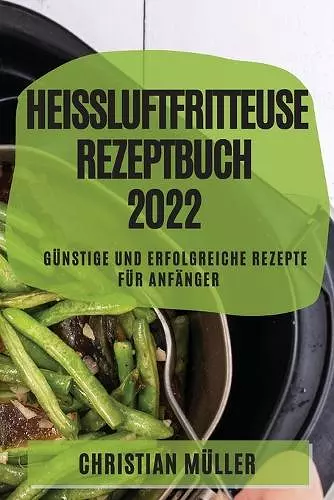 Heißluftfritteuse Rezeptbuch 2022 cover