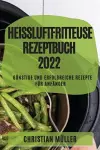 Heißluftfritteuse Rezeptbuch 2022 cover