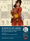 Science of Arms: The Art of War in the Century of the Soldier 1672 to 1699 Volume 1 cover