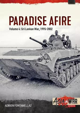 Paradise Afire: The Sri Lankan War: Volume 4 - 1995-2002 cover