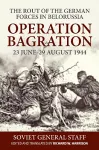 Operation Bagration, 23 June-29 August 1944: The Rout Of The German Forces In Belorussia cover