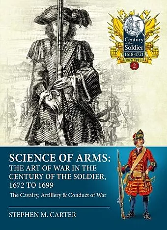 Science of Arms: The Art of War in the Century of the Soldier, 1672 to 1699, Volume 2 cover