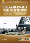 The Arab-Israeli War of Attrition, 1967-1973. Volume 1 cover