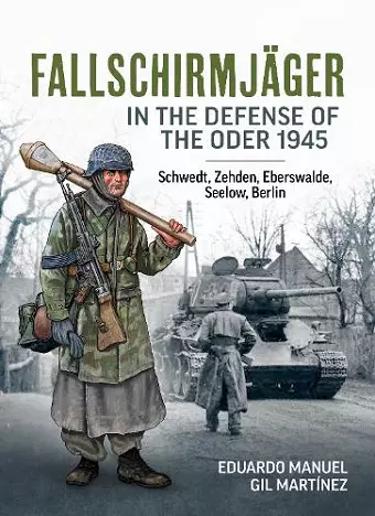 Fallschirmjager in the Defense of the Oder 1945 cover