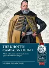 The Khotyn Campaign of 1621: Polish, Lithuanian and Cossack Armies Versus Might of the Ottoman Empire cover