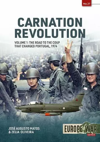 Carnation Revolution Volume 1: The Road to the Coup That Changed Portugal, 1974 cover