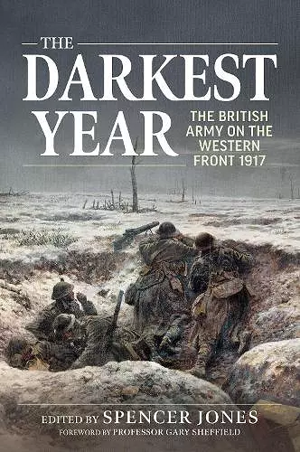 Darkest Year 1917: The British Army on the Western Front 1917 cover