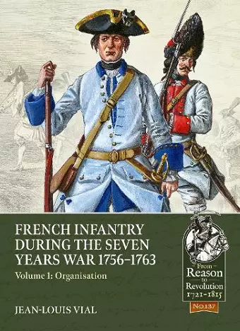 French Infantry During the Seven Years War 1756-1763 cover