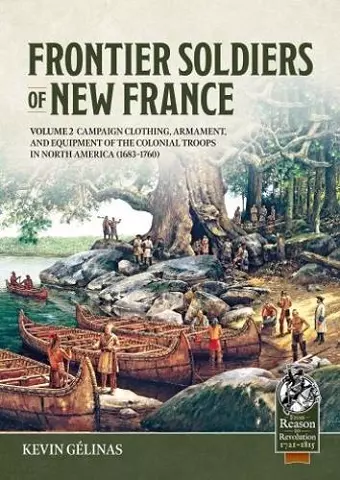 Frontier Soldiers of New France Volume 2 cover