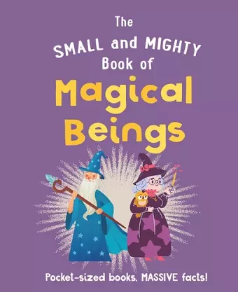 The Small and Mighty Book of Magical Beings cover