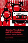 Gender, True Crime and Criminology cover