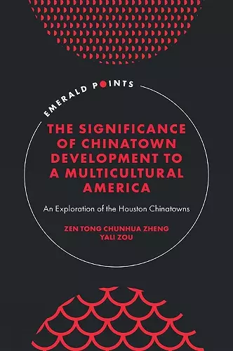 The Significance of Chinatown Development to a Multicultural America cover