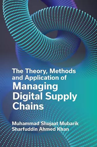 The Theory, Methods and Application of Managing Digital Supply Chains cover