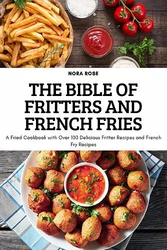 The Bible of Fritters and French Fries cover