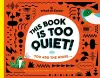 This Book is Too Quiet! cover