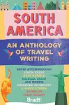 South America: An Anthology of Travel Writing cover