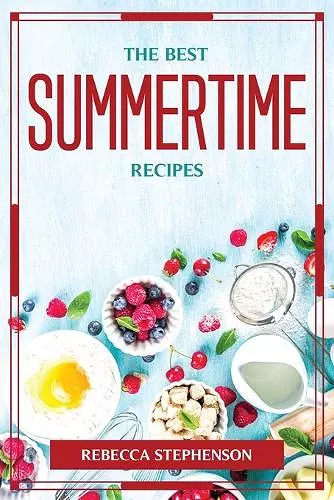 The Best Summertime Recipes cover