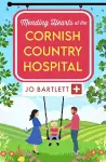 Mending Hearts at the Cornish Country Hospital cover