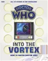 Into The Vortex: How To Watch Doctor Who cover