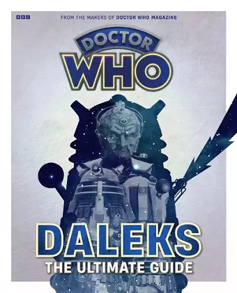 Doctor Who: Daleks - The Ultimate Guide cover