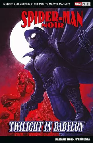 Marvel Select - Spider-Man Noir: Twilight In Babylon cover