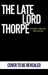 The Late Lord Thorpe cover