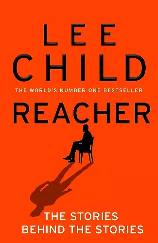 Reacher: The Stories Behind The Stories cover