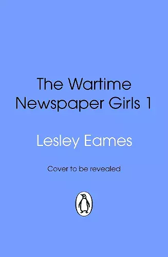 The Wartime Newspaper Girls cover