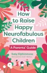 How to Raise Happy Neurofabulous Children cover