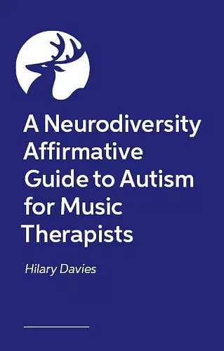 A Neurodiversity Affirmative Guide to Autism for Music Therapists cover